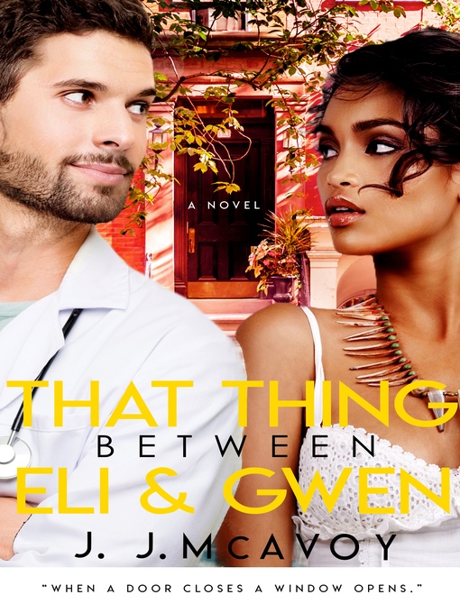 Title details for That Thing Between Eli and Gwen by J.J. McAvoy - Available